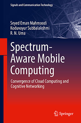 Fester Einband Spectrum-Aware Mobile Computing von Seyed Eman Mahmoodi, R. N. Uma, Koduvayur Subbalakshmi