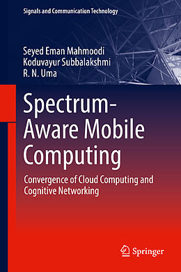 eBook (pdf) Spectrum-Aware Mobile Computing de Seyed Eman Mahmoodi, Koduvayur Subbalakshmi, R. N. Uma