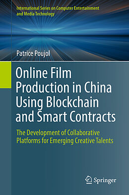 Livre Relié Online Film Production in China Using Blockchain and Smart Contracts de Patrice Poujol