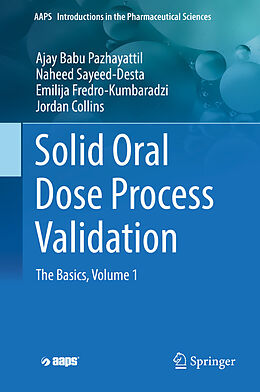 eBook (pdf) Solid Oral Dose Process Validation de Ajay Babu Pazhayattil, Naheed Sayeed-Desta, Emilija Fredro-Kumbaradzi