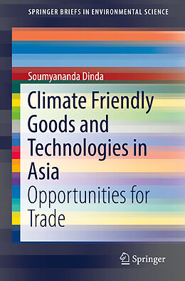 Couverture cartonnée Climate Friendly Goods and Technologies in Asia de Soumyananda Dinda