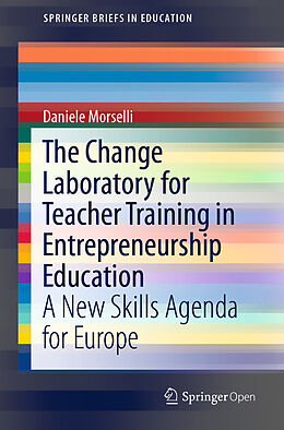 Kartonierter Einband The Change Laboratory for Teacher Training in Entrepreneurship Education von Daniele Morselli