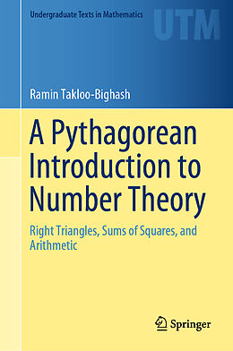 Livre Relié A Pythagorean Introduction to Number Theory de Ramin Takloo-Bighash