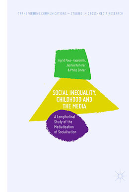 Fester Einband Social Inequality, Childhood and the Media von Ingrid Paus-Hasebrink, Philip Sinner, Jasmin Kulterer