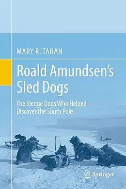 E-Book (pdf) Roald Amundsen's Sled Dogs von Mary R. Tahan