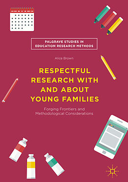 Fester Einband Respectful Research With and About Young Families von Alice Brown