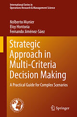 eBook (pdf) Strategic Approach in Multi-Criteria Decision Making de Nolberto Munier, Eloy Hontoria, Fernando Jiménez-Sáez