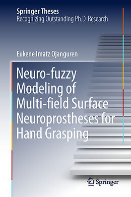 Fester Einband Neuro-fuzzy Modeling of Multi-field Surface Neuroprostheses for Hand Grasping von Eukene Imatz Ojanguren