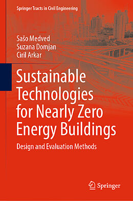 Fester Einband Sustainable Technologies for Nearly Zero Energy Buildings von Sa o Medved, Ciril Arkar, Suzana Domjan