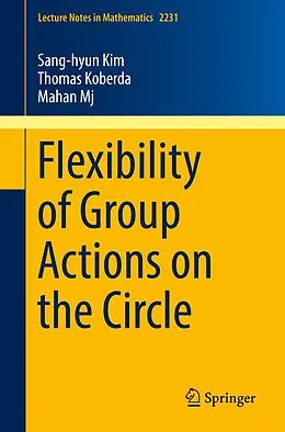 E-Book (pdf) Flexibility of Group Actions on the Circle von Sang-Hyun Kim, Thomas Koberda, Mahan Mj