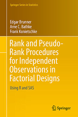 Livre Relié Rank and Pseudo-Rank Procedures for Independent Observations in Factorial Designs de Edgar Brunner, Frank Konietschke, Arne C. Bathke