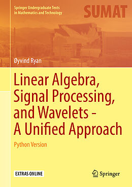 Livre Relié Linear Algebra, Signal Processing, and Wavelets - A Unified Approach de Øyvind Ryan