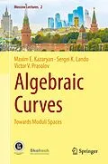 E-Book (pdf) Algebraic Curves von Maxim E. Kazaryan, Sergei K. Lando, Victor V. Prasolov