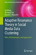 E-Book (pdf) Adaptive Resonance Theory in Social Media Data Clustering von Lei Meng, Ah-Hwee Tan, Donald C. Wunsch II