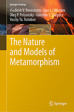 Livre Relié The Nature and Models of Metamorphism de Vladimir V. Reverdatto, Igor I. Likhanov, Vasiliy Yu Kolobov