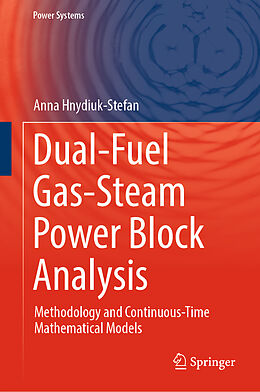 Livre Relié Dual-Fuel Gas-Steam Power Block Analysis de Anna Hnydiuk-Stefan