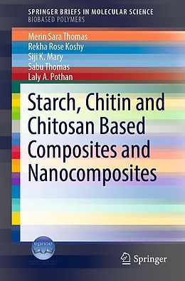 E-Book (pdf) Starch, Chitin and Chitosan Based Composites and Nanocomposites von Merin Sara Thomas, Rekha Rose Koshy, Siji K. Mary