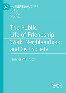 Livre Relié The Public Life of Friendship de Jennifer Wilkinson