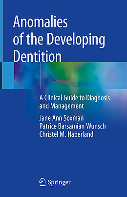 Livre Relié Anomalies of the Developing Dentition de Jane Ann Soxman, Christel M. Haberland, Patrice Barsamian Wunsch