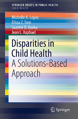 Couverture cartonnée Disparities in Child Health de Michelle A. Lopez, Jean L. Raphael, Suzette O. Oyeku