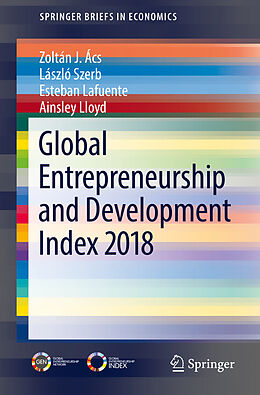 E-Book (pdf) Global Entrepreneurship and Development Index 2018 von Zoltán J. Ács, László Szerb, Esteban Lafuente