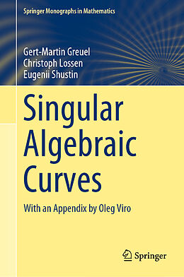 Fester Einband Singular Algebraic Curves von Gert-Martin Greuel, Eugenii Shustin, Christoph Lossen