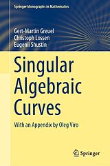 E-Book (pdf) Singular Algebraic Curves von Gert-Martin Greuel, Christoph Lossen, Eugenii Shustin
