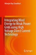 E-Book (pdf) Integrating Wind Energy to Weak Power Grids using High Voltage Direct Current Technology von Nilanjan Ray Chaudhuri