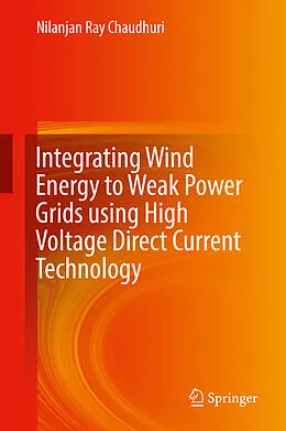 E-Book (pdf) Integrating Wind Energy to Weak Power Grids using High Voltage Direct Current Technology von Nilanjan Ray Chaudhuri