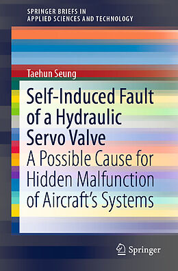 E-Book (pdf) Self-Induced Fault of a Hydraulic Servo Valve von Taehun Seung