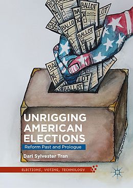 eBook (pdf) Unrigging American Elections de Dari Sylvester Tran