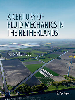 Livre Relié A Century of Fluid Mechanics in The Netherlands de Fons Alkemade