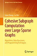 E-Book (pdf) Cohesive Subgraph Computation over Large Sparse Graphs von Lijun Chang, Lu Qin