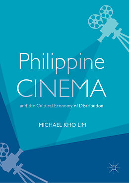 Livre Relié Philippine Cinema and the Cultural Economy of Distribution de Michael Kho Lim