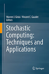 Livre Relié Stochastic Computing: Techniques and Applications de 