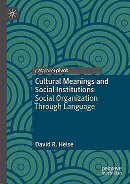 E-Book (pdf) Cultural Meanings and Social Institutions von David R. Heise