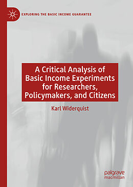 Livre Relié A Critical Analysis of Basic Income Experiments for Researchers, Policymakers, and Citizens de Karl Widerquist