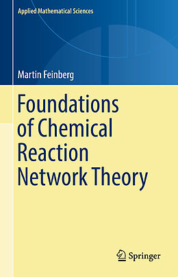 Livre Relié Foundations of Chemical Reaction Network Theory de Martin Feinberg