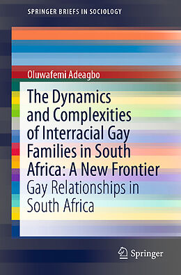 Couverture cartonnée The Dynamics and Complexities of Interracial Gay Families in South Africa: A New Frontier de Oluwafemi Adeagbo