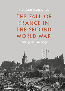 Livre Relié The Fall of France in the Second World War de Richard Carswell