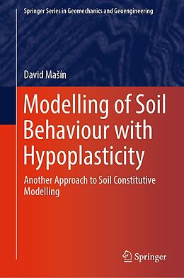 E-Book (pdf) Modelling of Soil Behaviour with Hypoplasticity von David Masín