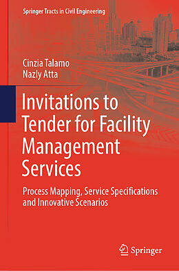 Fester Einband Invitations to Tender for Facility Management Services von Nazly Atta, Cinzia Talamo