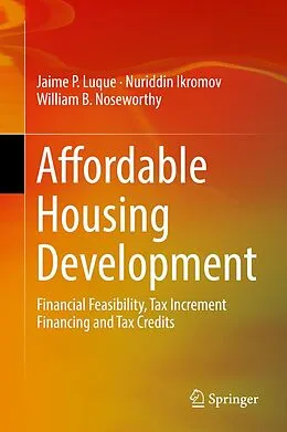 E-Book (pdf) Affordable Housing Development von Jaime P. Luque, Nuriddin Ikromov, William B. Noseworthy