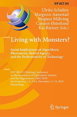 eBook (pdf) Living with Monsters? Social Implications of Algorithmic Phenomena, Hybrid Agency, and the Performativity of Technology de 