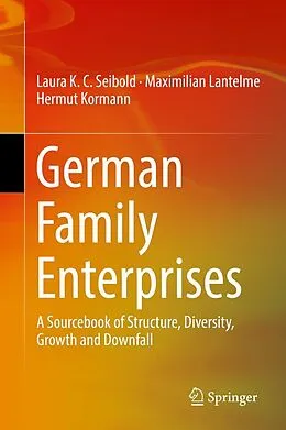 E-Book (pdf) German Family Enterprises von Laura K. C. Seibold, Maximilian Lantelme, Hermut Kormann