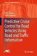 E-Book (pdf) Predictive Cruise Control for Road Vehicles Using Road and Traffic Information von Péter Gáspár, Balázs Németh