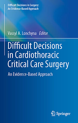 Livre Relié Difficult Decisions in Cardiothoracic Critical Care Surgery de 