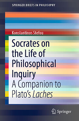 E-Book (pdf) Socrates on the Life of Philosophical Inquiry von Konstantinos Stefou