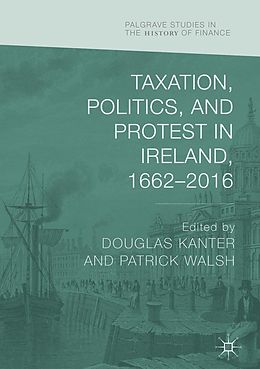 eBook (pdf) Taxation, Politics, and Protest in Ireland, 1662-2016 de 