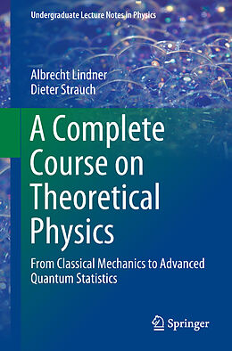 Kartonierter Einband A Complete Course on Theoretical Physics von Dieter Strauch, Albrecht Lindner